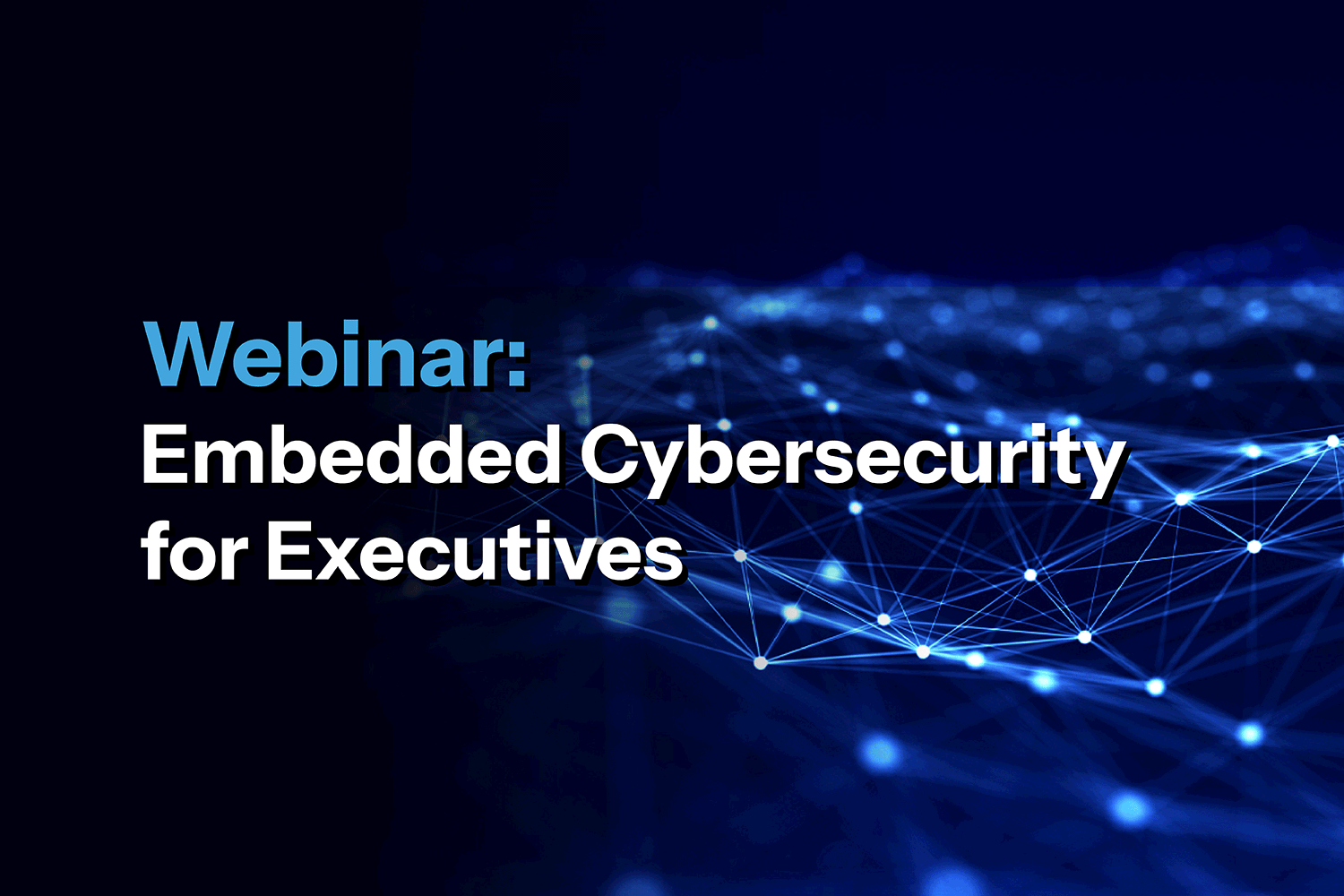 LSS-Knowledge-Center-Webinar-Embedded Cybersecurity for Executives-Card-Image-01